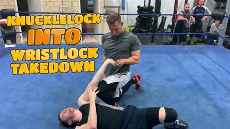 Knucklelock Into Wristlock Takedown World Beater Wrestling Youtube