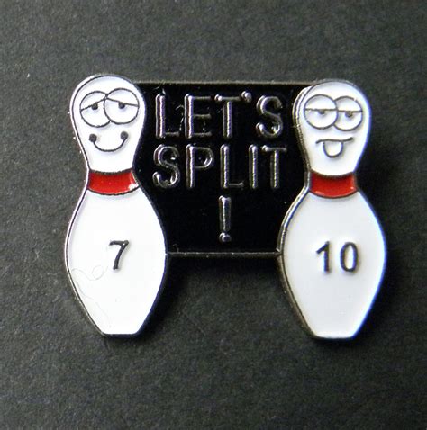 10 Pin Bowling 7 10 Lets Split Funny Novelty Lapel Pin Badge 34