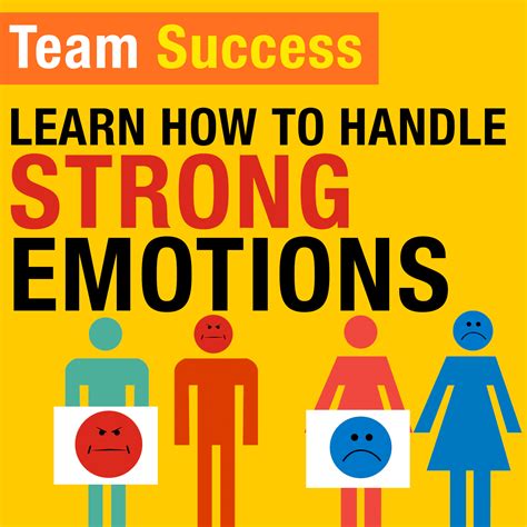 Learn How To Handle Strong Emotions - Your Team Success