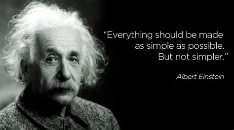 Everything Should Be Made As Simple As Possible Einstein Albert