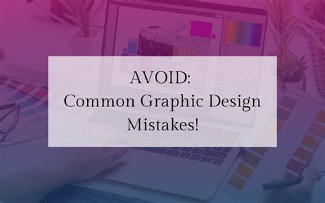 Common Graphic Design Mistakes And Pitfalls To Avoid Fast Online