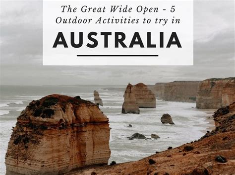 The Great Wide Open 5 Outdoor Activities To Try In Australia Best