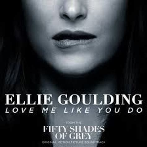 Lbumes Foto Ellie Goulding Love Me Like You Do From Fifty