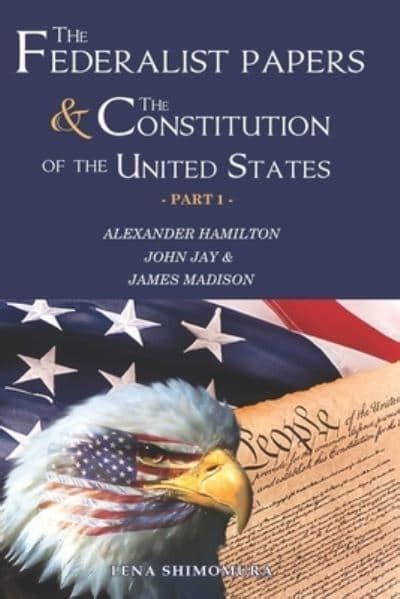 The Federalist Papers And The Constitution Of The United States