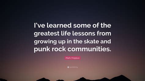 Check spelling or type a new query. Mark Hoppus Quote: "I've learned some of the greatest life ...