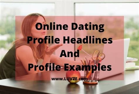 Online Dating Profile Headlines And Profile Examples For Men And Women Online Dating Headlines