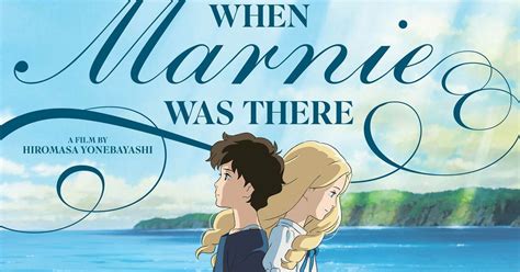 When Marnie Was There 2014 When Marnie Was There Film Animation Movie