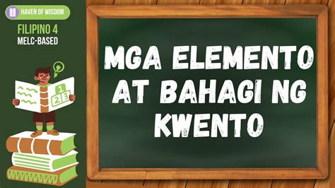Pagtukoy Sa Mga Elemento At Bahagi Ng Kuwento Filipino 4 Quarter 1