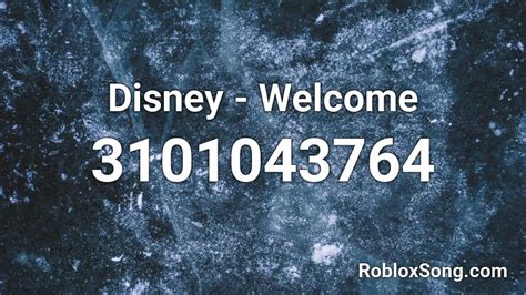 Disney Welcome Roblox Id Roblox Music Codes