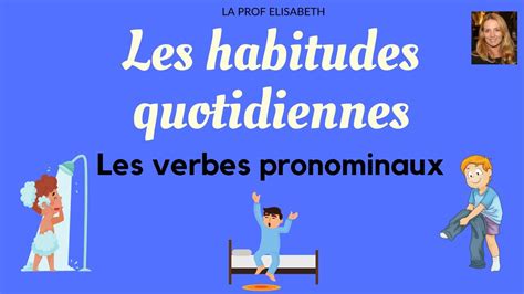 Les habitudes quotidiennes avec les verbes pronominaux en français