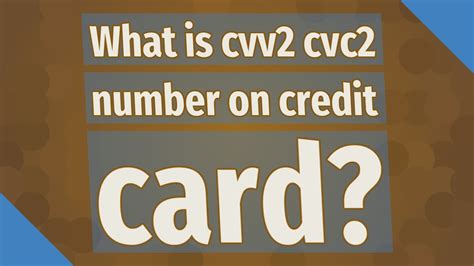 What Is Cvv2 Cvc2 Number On Credit Card