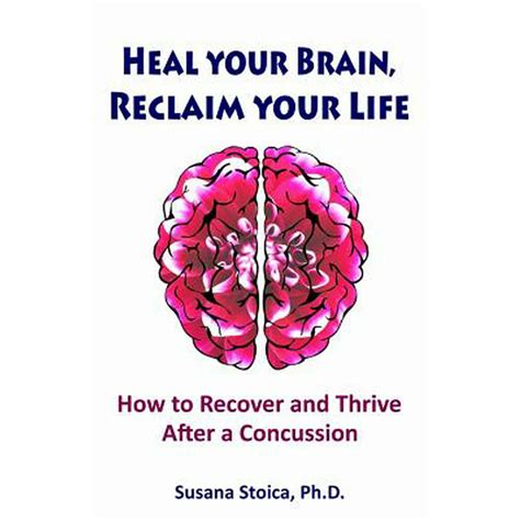 Heal Your Brain Reclaim Your Life How To Recover And Thrive After A