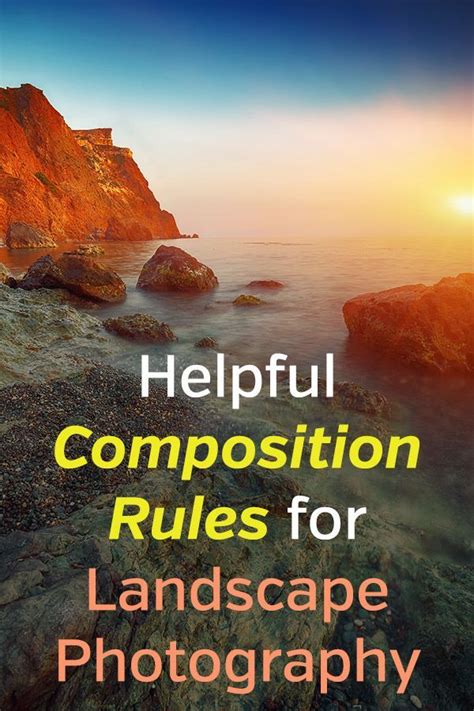 Helpful Composition Rules For Landscape Photography Take Great Nature