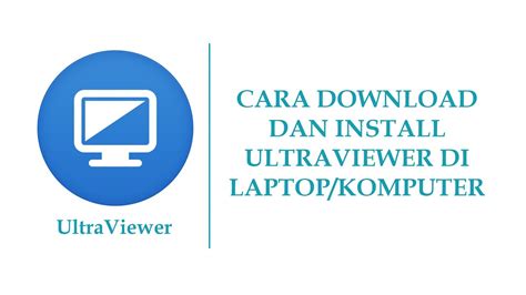 Cara Download Dan Install Ultraviewer Di Laptopkomputer Youtube