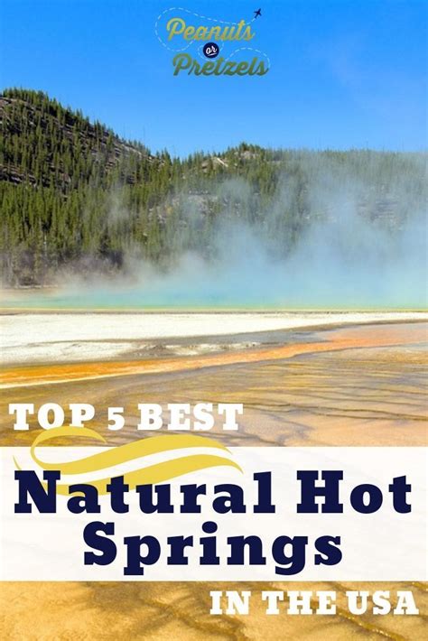 Top 5 Best Natural Hot Springs In The Usa 1 Peanuts Or Pretzels