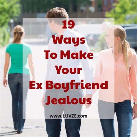 His new girlfriend has nothing on you, and you need to remember that. How To Make Your Ex Boyfriend Jealous: 17 PROVEN TRICKS ...