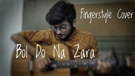 Bol Do Na Zara Armaan Malik Solo Fingerstyle Guitar Version Youtube