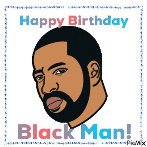 Happy Birthday Black Man Free Animated GIF PicMix