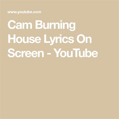 The Words Cam Burning House Lyrics On Screen Youtubee Are In White