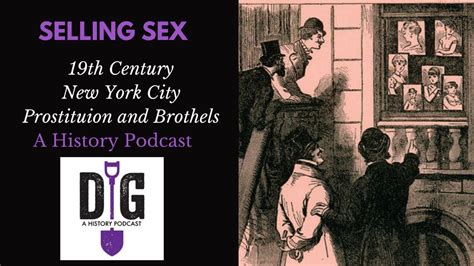 Selling Sex 19th Century New York City Prostitution Brothels And Sporting Culture Youtube