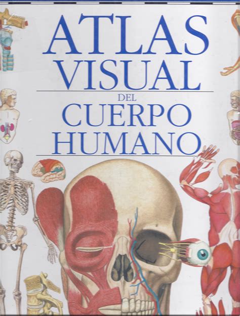 Atlas Visual Del Cuerpo Humano By Steve Parker Goodreads
