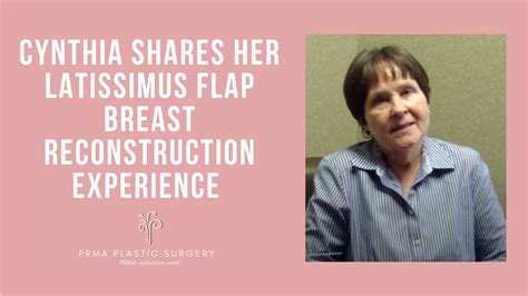 Latissimus Flap Breast Reconstruction Cynthia S Experience Prma