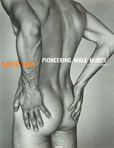 Naked Men Pioneering Male Nudes Par David Leddick New Butterfly Books