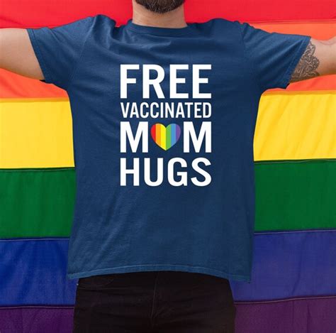 Free Vaccinated Mom Hugs Gay Pride Classic Tshirt Pride Etsy