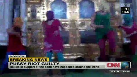 Pussy Riot Convicted And Sentenced Cnn