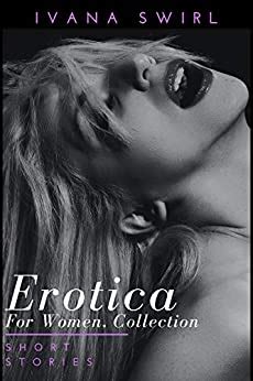 Erotica For Women Collection Hot And Sexy Explicit Stories For Adults