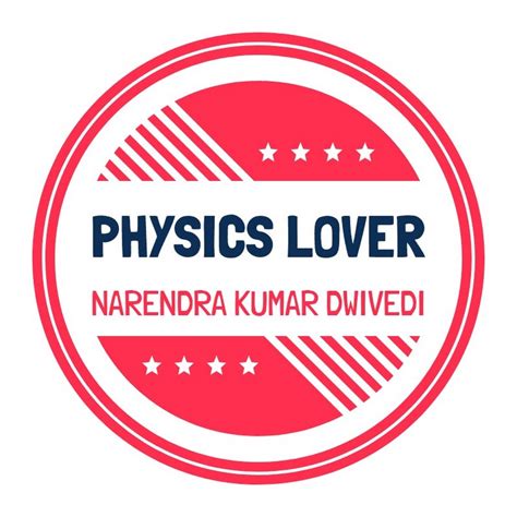Narendra Kumar Dwivedi The Physics Lover Youtube
