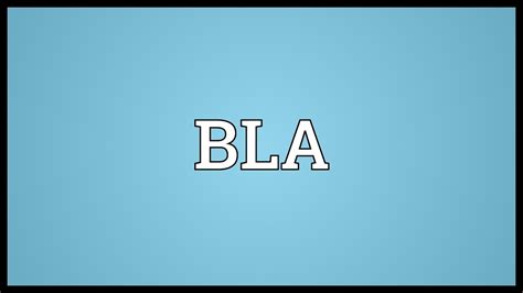 Bla Meaning Youtube