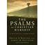 The Psalms As Christian Worship  Bruce K Waltke James M Houston