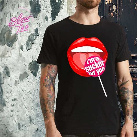 Im A Sucker For You Shirt Candy Pop Fans Lollipop T Shirt Shirts