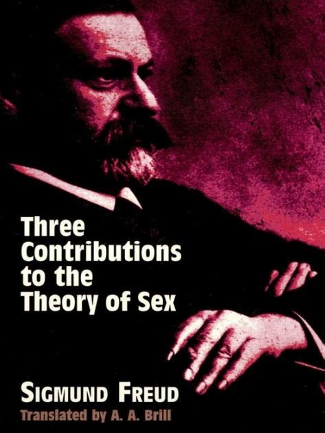 three contributions to the theory of sex by sigmund freud 9781605206578 paperback barnes
