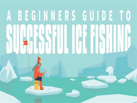 Beginners Guide To Successful Ice Fishing Suncruiser