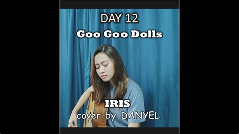 Goo Goo Dolls Iris Cover By Danyel Youtube