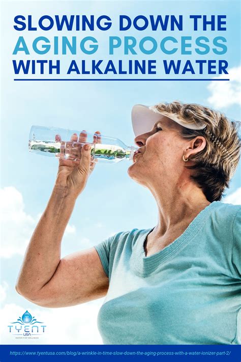 Slowing Down The Aging Process With Alkaline Water Tyent Usa