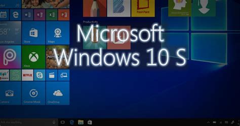 Windows 10 S Τα νέα Windows για τη νέα τάξη πραγμάτων