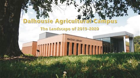 Dalhousie Agricultural Campus — The Landscape Of 2019 2020 Youtube