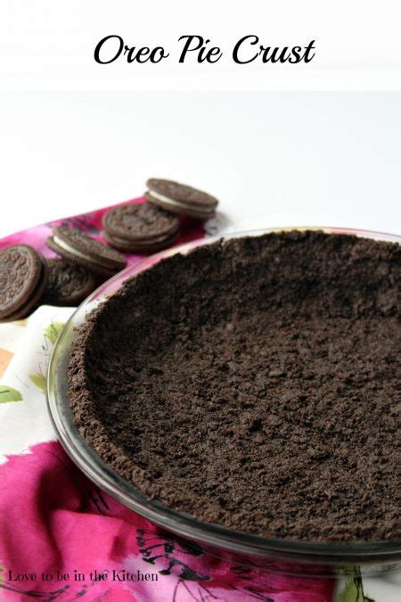 Oreo Pie Crust Recipe Love To Be In The Kitchen