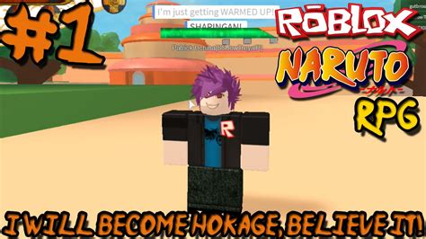 I Will Become Hokage Believe It Roblox Naruto Rpg Episode 1