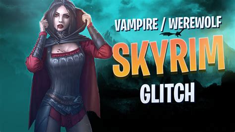 Skyrim Vampire Werewolf Hybrid Glitch Updated 2023 How To Become A