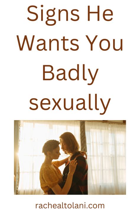 Signs On How To Tell If He Wants You Badly Sexually
