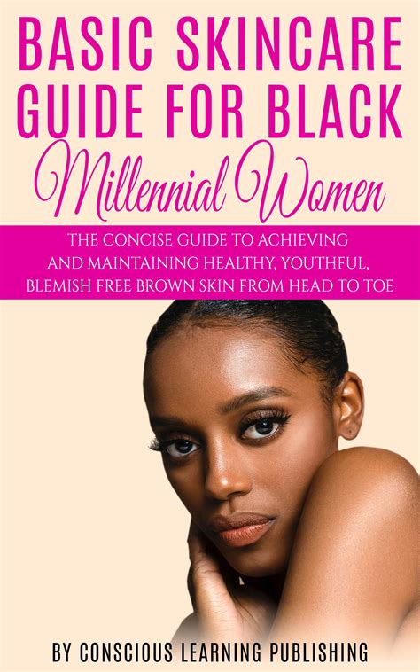 Basic Skincare Guide For Black Millennial Women The Concise Guide To