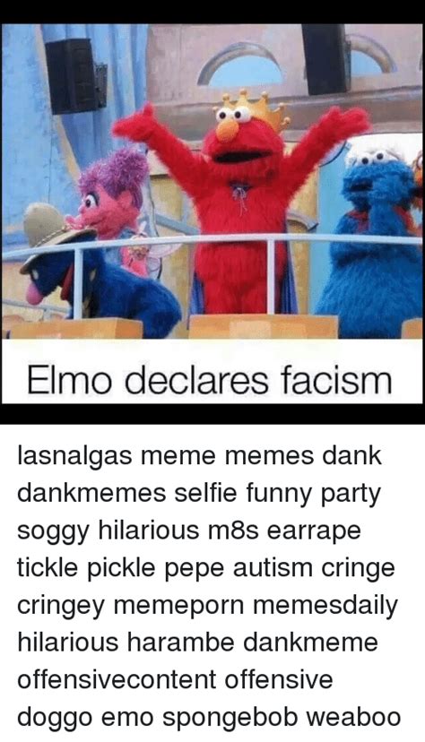 Elmo Declares Facism Lasnalgas Meme Memes Dank Dankmemes