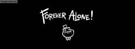 Forever Alone Meme Facebook Covers