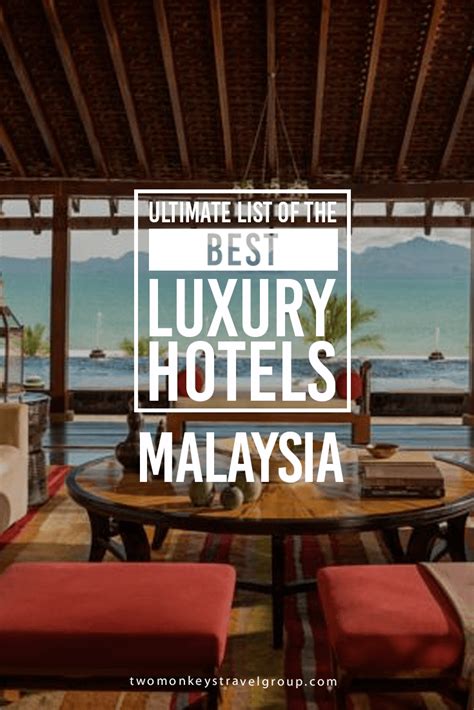 Ultimate List Of The Best Luxury Hotels In Malaysia Providing You The Ultimate List Of The Best
