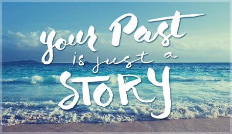 Free Your Past Is Just A Story Ecard Email Free Personalized Care