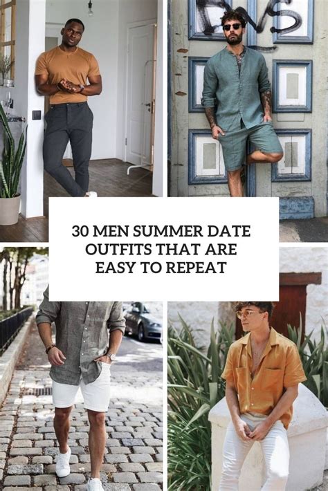 30 Men Summer Date Outfits That Are Easy To Repeat Styleoholic